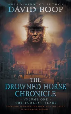 Kronika utopeného koňa: Forrestove roky - The Drowned Horse Chronicle: The Forrest Years
