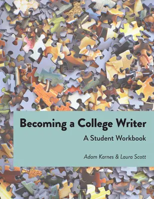 Stať sa vysokoškolským spisovateľom: Študentská pracovná učebnica - Becoming a College Writer: A Student Workbook