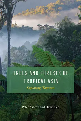 Stromy a lesy tropickej Ázie: Skúmanie Tapovana - Trees and Forests of Tropical Asia: Exploring Tapovan