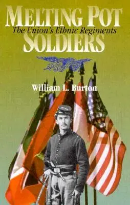 Taviaci sa vojaci: (The Union Ethnic Regiments) - Melting Pot Soldiers: The Union Ethnic Regiments