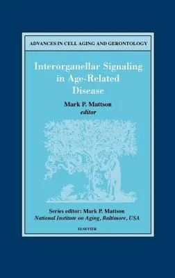 Medziorgánová signalizácia v chorobách súvisiacich s vekom: Zväzok 7 - Interorganellar Signaling in Age-Related Disease: Volume 7