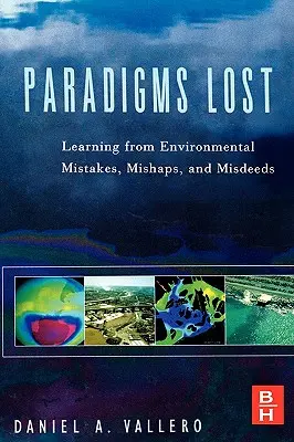Stratené paradigmy: Učenie sa z environmentálnych chýb, nešťastí a omylov - Paradigms Lost: Learning from Environmental Mistakes, Mishaps and Misdeeds