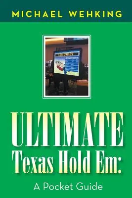 Ultimate Texas Hold Em: vreckový sprievodca - Ultimate Texas Hold Em: a Pocket Guide