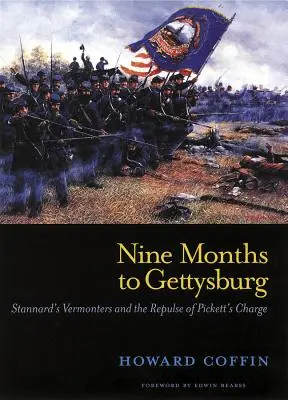 Deväť mesiacov do Gettysburgu: Stannardovi vermonskí vojaci a odrazenie Pickettovho útoku - Nine Months to Gettysburg: Stannard's Vermonters and the Repulse of Pickett's Charge