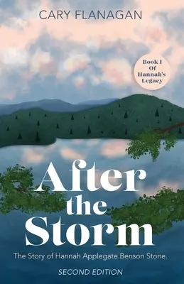 Po búrke: Príbeh Hannah Applegateovej Benson Stoneovej: Príbeh Hannah Applegate Benson Stoneovej - After the Storm: The Story of Hannah Applegate Benson Stone: The Story of Hannah Applegate Benson Stone