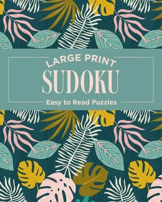 Sudoku vo veľkom formáte: Ľahko čitateľné hádanky - Large Print Sudoku: Easy to Read Puzzles