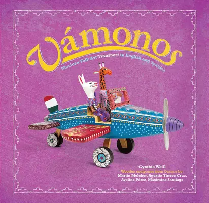 Vmonos: Mexické ľudové umenie Transport v angličtine a španielčine - Vmonos: Mexican Folk Art Transport in English and Spanish