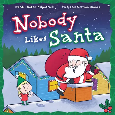 Nikto nemá rád Santu - Nobody Likes Santa