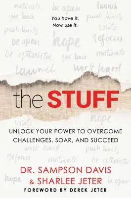 The Stuff (Veci): Odomknite svoju silu, aby ste prekonali výzvy, vzlietli a uspeli - The Stuff: Unlock Your Power to Overcome Challenges, Soar, and Succeed