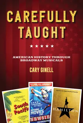 Starostlivo naučený: Americké dejiny prostredníctvom broadwayských muzikálov - Carefully Taught: American History Through Broadway Musicals