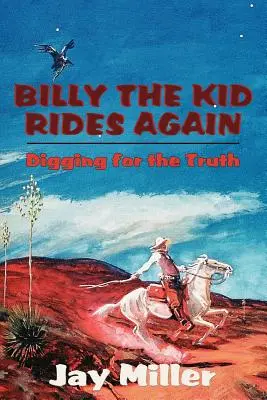 Billy the Kid opäť jazdí: Pátranie po pravde - Billy the Kid Rides Again: Digging for the Truth