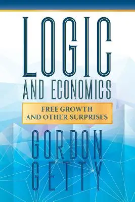 Logika a ekonomika: Voľný rast a iné prekvapenia - Logic and Economics: Free Growth and Other Surprises