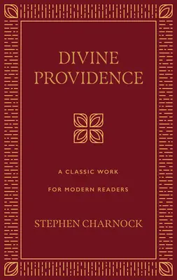 Božia prozreteľnosť: Klasické dielo pre moderných čitateľov - Divine Providence: A Classic Work for Modern Readers