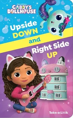 DreamWorks Gabbyho domček pre bábiky: Knižka na pohľad hore nohami a na pravej strane: Take-A-Look - DreamWorks Gabby's Dollhouse: Upside Down and Right Side Up Take-A-Look Book: Take-A-Look