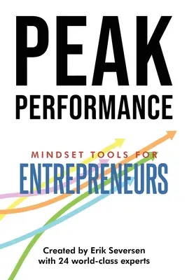 Špičkový výkon: Nástroje myslenia pre podnikateľov - Peak Performance: Mindset Tools for Entrepreneurs