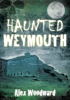 Strašidelný Weymouth - Haunted Weymouth