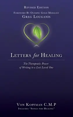 Listy pre uzdravenie: Terapeutická sila písania stratenému milovanému človeku - revidované vydanie - Letters for Healing: The Therapeutic Power of Writing to a Lost Loved One - Revised Edition
