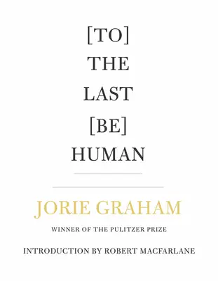 [Do] posledného [byť] človekom - [To] the Last [Be] Human