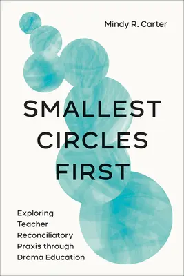 Najmenšie kruhy ako prvé: Kresťanské kruhy: Publikácia: Skúmanie učiteľskej zmierovacej praxe prostredníctvom dramatickej výchovy - Smallest Circles First: Exploring Teacher Reconciliatory Praxis Through Drama Education