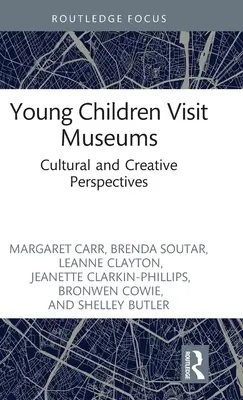 Malé deti navštevujú múzeá: Kultúrne a tvorivé perspektívy - Young Children Visit Museums: Cultural and Creative Perspectives