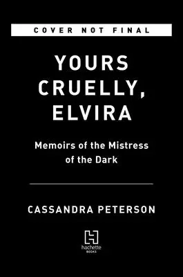 Tvoja kruto, Elvíra: Spomienky pani temnoty - Yours Cruelly, Elvira: Memoirs of the Mistress of the Dark