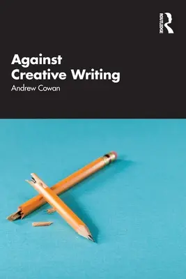Proti tvorivému písaniu - Against Creative Writing