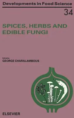 Koreniny, bylinky a jedlé huby: 34. zväzok - Spices, Herbs and Edible Fungi: Volume 34