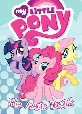 My Little Pony: Čaro sa začína - My Little Pony: The Magic Begins