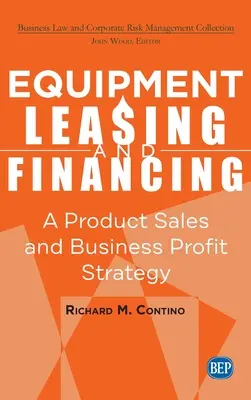 Leasing a financovanie zariadení: Stratégia predaja produktov a ziskového centra podniku - Equipment Leasing and Financing: A Product Sales and Business Profit Center Strategy