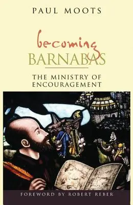 Stať sa Barnabášom: Vydanie knihy Barnabáš: Služba povzbudzovania (The Ministry of Encouragement) - Becoming Barnabas: The Ministry of Encouragement