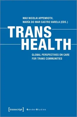 Trans zdravie: Globálne perspektívy starostlivosti o trans komunity - Trans Health: Global Perspectives on Care for Trans Communities