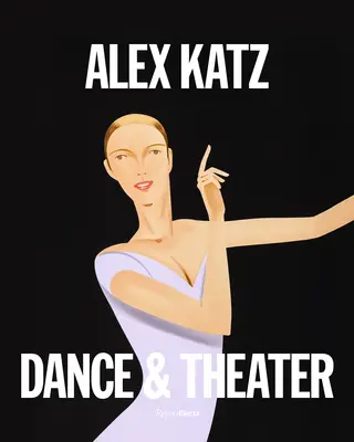 Alex Katz: Divadlo a tanec - Alex Katz: Theater & Dance