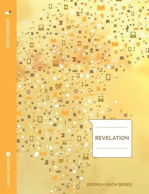 Príručka pre vedúcich Zjavenia; séria Knihy viery - Revelation Leader Guide; Books of Faith Series