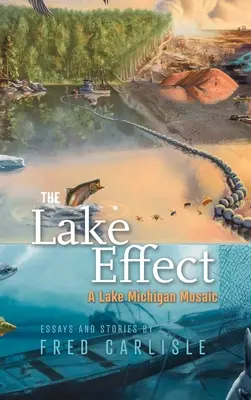 Efekt jazera: Mozaika z jazera Michigan - The Lake Effect: A Lake Michigan Mosaic