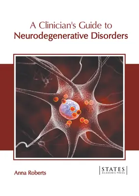 Sprievodca klinického lekára neurodegeneratívnymi poruchami - A Clinician's Guide to Neurodegenerative Disorders