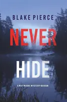 Nikdy sa neskrývaj (A May Moore Suspense Thriller-Book 4) - Never Hide (A May Moore Suspense Thriller-Book 4)
