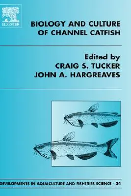 Biológia a kultúra sumca severného: Zväzok 34 - Biology and Culture of Channel Catfish: Volume 34