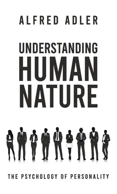 Pochopenie ľudskej prirodzenosti v tvrdej väzbe - Understanding Human Nature Hardcover