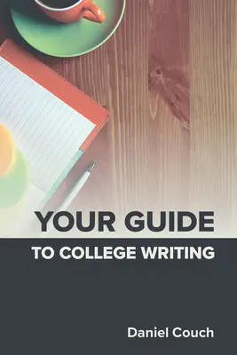 Váš sprievodca písaním na vysokej škole - Your Guide to College Writing