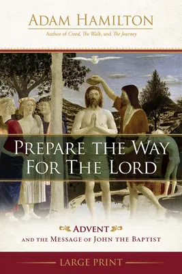 Pripravte cestu Pánovi: Advent a posolstvo Jána Krstiteľa - Prepare the Way for the Lord: Advent and the Message of John the Baptist