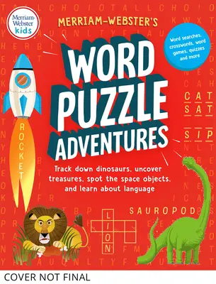 Merriam-Webster's Word Puzzle Adventures: V 100 hádankách nájdete dinosaury, objavíte poklady, spoznáte vesmírne objekty a naučíte sa niečo o jazyku! - Merriam-Webster's Word Puzzle Adventures: Track Down Dinosaurs, Uncover Treasures, Spot the Space Objects, and Learn about Language in 100 Puzzles!