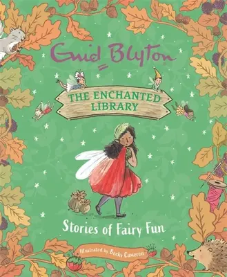 Začarovaná knižnica: Príbehy o rozprávkovej zábave - The Enchanted Library: Stories of Fairy Fun