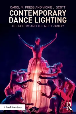 Súčasné tanečné osvetlenie: Poézia a praktické aspekty - Contemporary Dance Lighting: The Poetry and the Nitty-Gritty