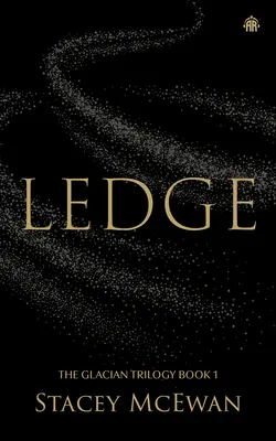 Ledge: Kniha I: Glaciánska trilógia - Ledge: The Glacian Trilogy, Book I