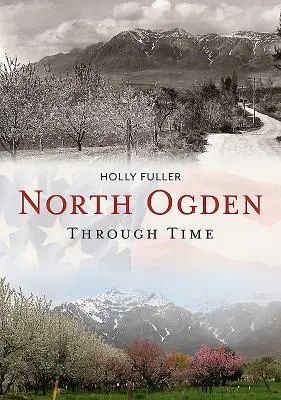 North Ogden v čase - North Ogden Through Time