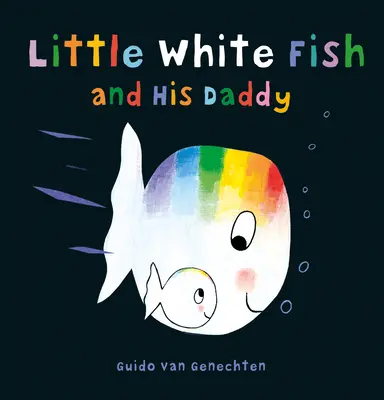 Malá biela rybka a jej otecko - Little White Fish and His Daddy