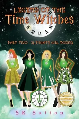 Legenda o čarodejniciach času: Druhá časť: ULTIMÁTNA DIEVČIA SÍLA - Legend of the Time Witches: Part Two: ULTIMATE GIRL POWER