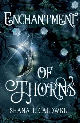 Očarenie tŕňov - Enchantment of Thorns