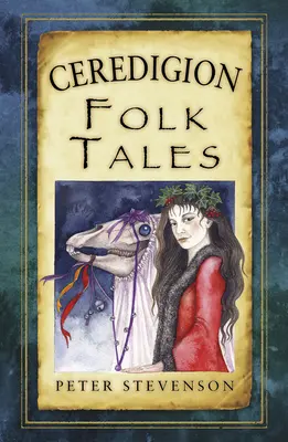 Ceredigionské ľudové rozprávky - Ceredigion Folk Tales