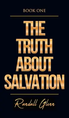Pravda o spasení - The Truth About Salvation